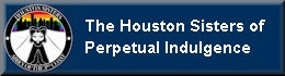 The Houston Sisters of Perpetual Indulgence